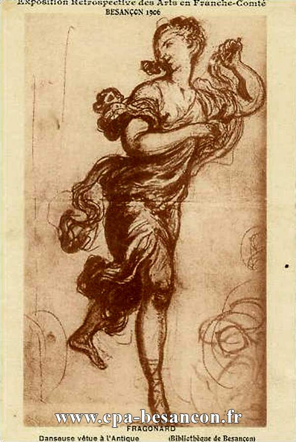 Exposition Rétrospective des Arts en Franche-Comté - BESANÇON 1906 - FRAGONARD - Danseuse vêtue à l Antique (Bibliothèque de Besançon)